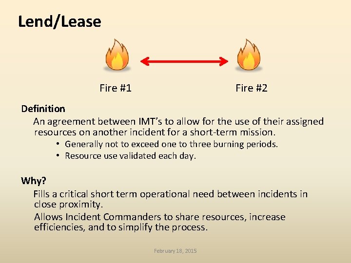 Lend/Lease Fire #1 Fire #2 Definition An agreement between IMT’s to allow for the