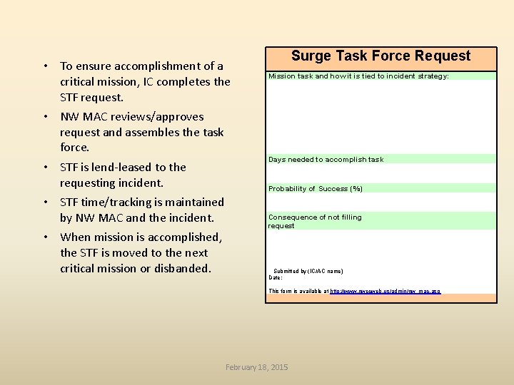  • To ensure accomplishment of a critical mission, IC completes the STF request.