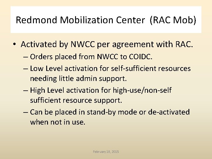 Redmond Mobilization Center (RAC Mob) • Activated by NWCC per agreement with RAC. –