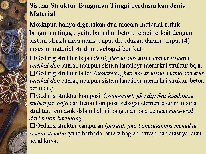 Sistem Struktur Bangunan Tinggi berdasarkan Jenis Material Meskipun hanya digunakan dua macam material untuk