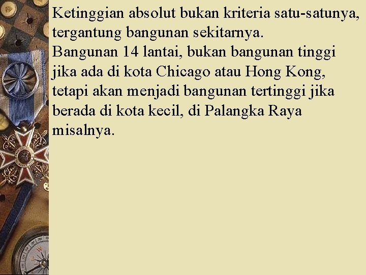 Ketinggian absolut bukan kriteria satu-satunya, tergantung bangunan sekitarnya. Bangunan 14 lantai, bukan bangunan tinggi