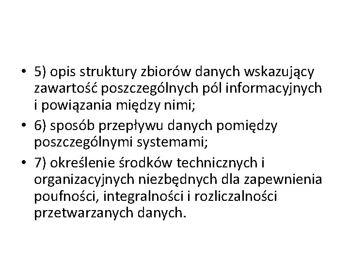  • 5) opis struktury zbiorów danych wskazujący zawartość poszczególnych pól informacyjnych i powiązania