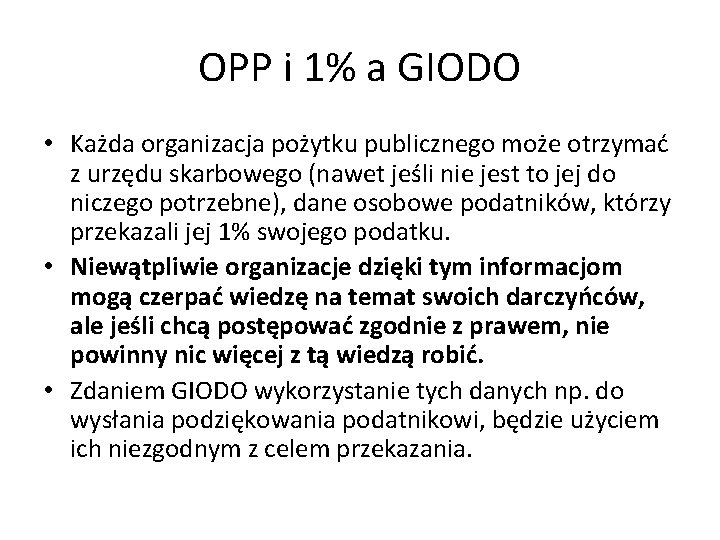 OPP i 1% a GIODO • Każda organizacja pożytku publicznego może otrzymać z urzędu
