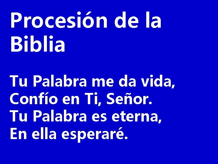 Procesión de la Biblia Tu Palabra me da vida, Confío en Ti, Señor. Tu