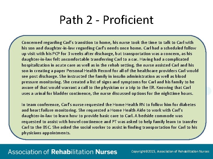 Path 2 - Proficient Concerned regarding Carl’s transition to home, his nurse took the