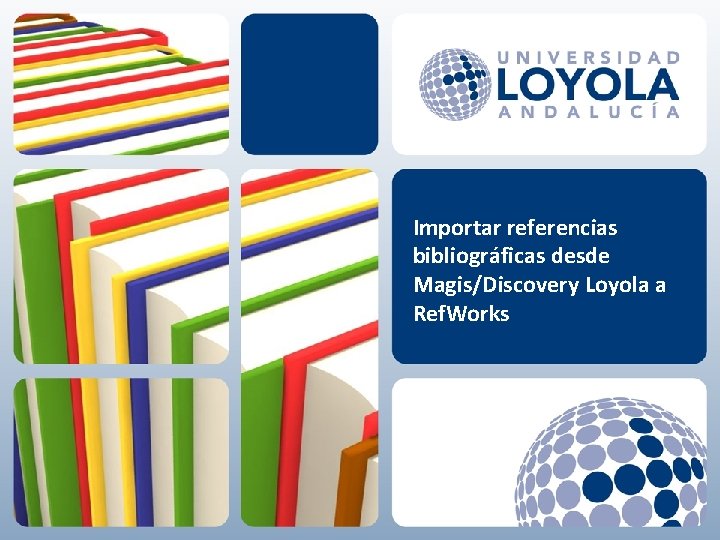 Importar referencias bibliográficas desde Magis/Discovery Loyola a Ref. Works 