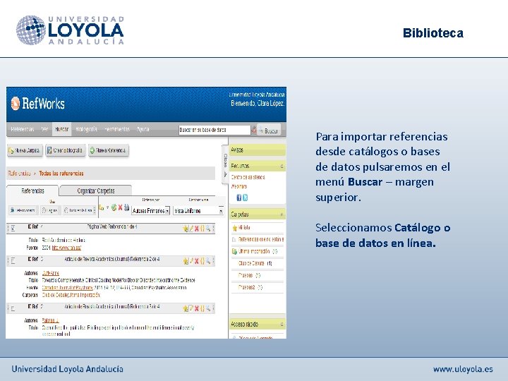 Biblioteca Para importar referencias desde catálogos o bases de datos pulsaremos en el menú