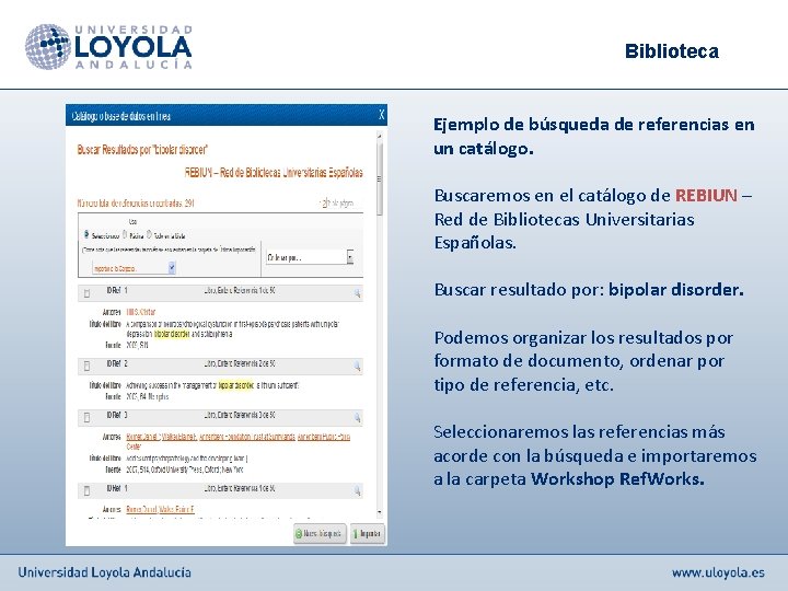 Biblioteca Ejemplo de búsqueda de referencias en un catálogo. Buscaremos en el catálogo de