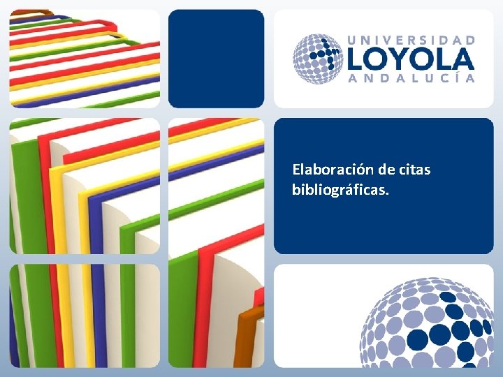 Elaboración de citas bibliográficas. 