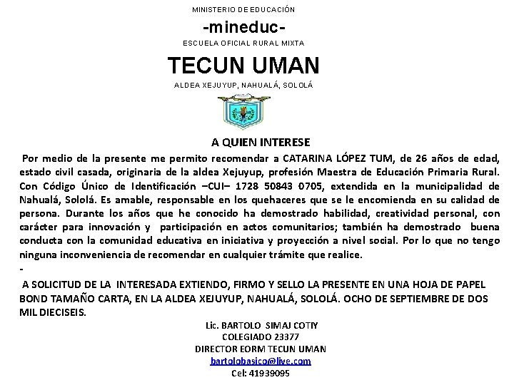 MINISTERIO DE EDUCACIÓN -mineduc. ESCUELA OFICIAL RURAL MIXTA TECUN UMAN ALDEA XEJUYUP, NAHUALÁ, SOLOLÁ