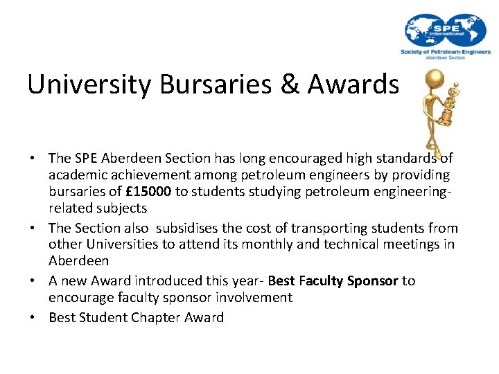 University Bursaries & Awards • The SPE Aberdeen Section has long encouraged high standards