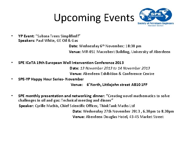 Upcoming Events • YP Event: “Subsea Trees Simplified!” Speakers: Paul White, GE Oil &