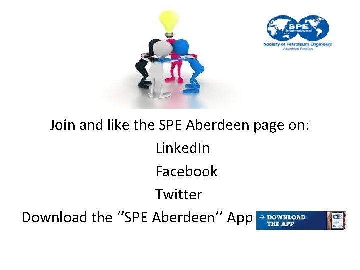 Join and like the SPE Aberdeen page on: Linked. In Facebook Twitter Download the