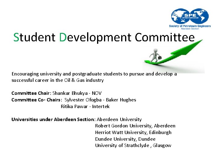 Student Development Committee Encouraging university and postgraduate students to pursue and develop a successful