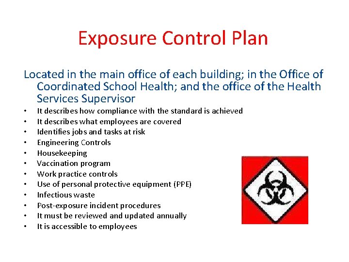 Exposure Control Plan Located in the main office of each building; in the Office