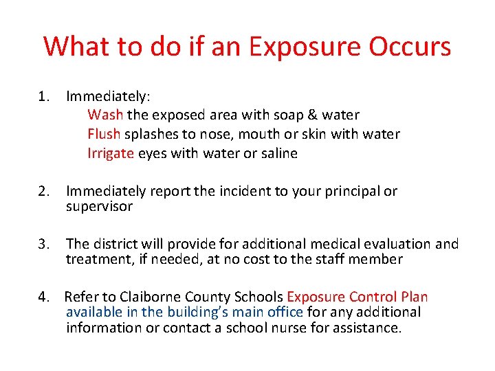 What to do if an Exposure Occurs 1. Immediately: Wash the exposed area with