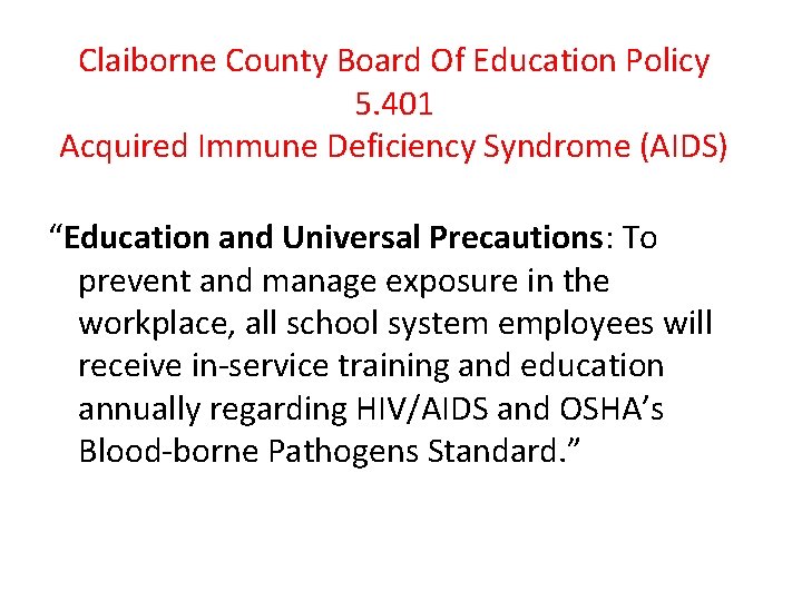 Claiborne County Board Of Education Policy 5. 401 Acquired Immune Deficiency Syndrome (AIDS) “Education