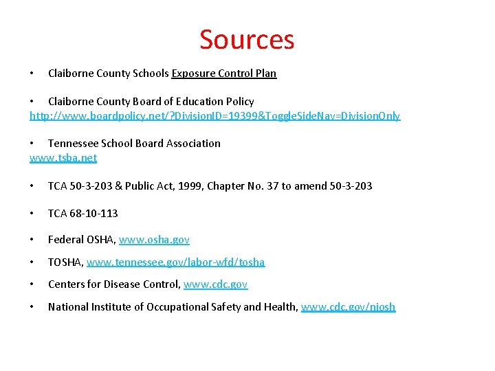Sources • Claiborne County Schools Exposure Control Plan • Claiborne County Board of Education