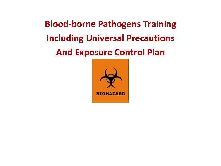 Blood-borne Pathogens Training Including Universal Precautions And Exposure Control Plan 