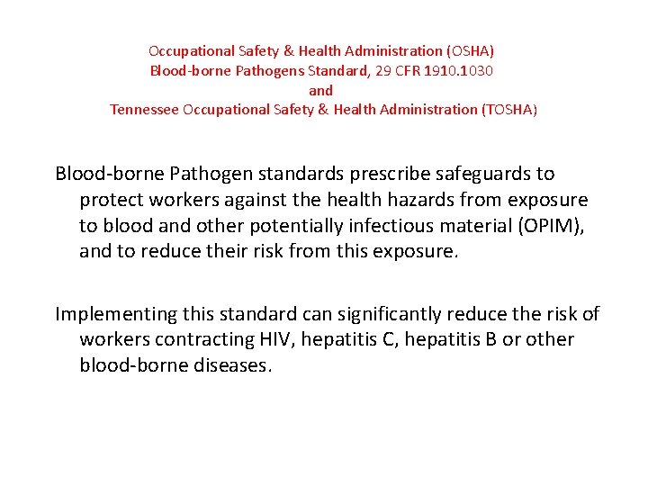 Occupational Safety & Health Administration (OSHA) Blood-borne Pathogens Standard, 29 CFR 1910. 1030 and