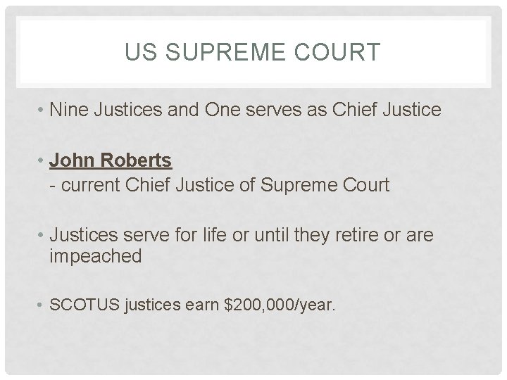 US SUPREME COURT • Nine Justices and One serves as Chief Justice • John