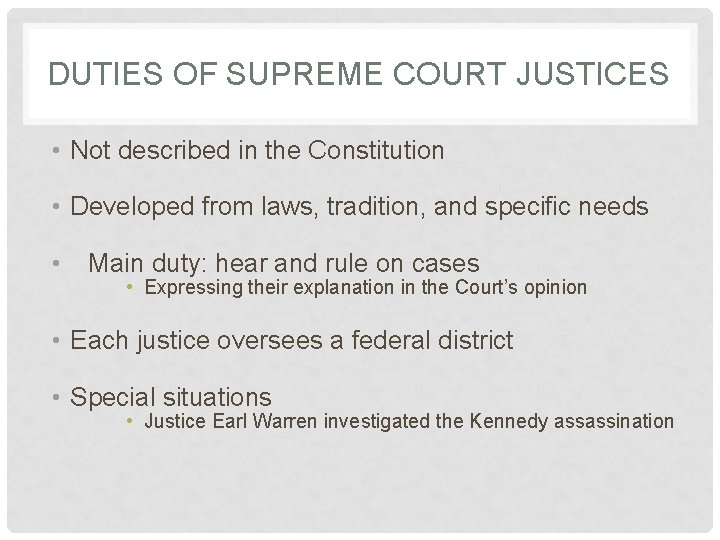 DUTIES OF SUPREME COURT JUSTICES • Not described in the Constitution • Developed from