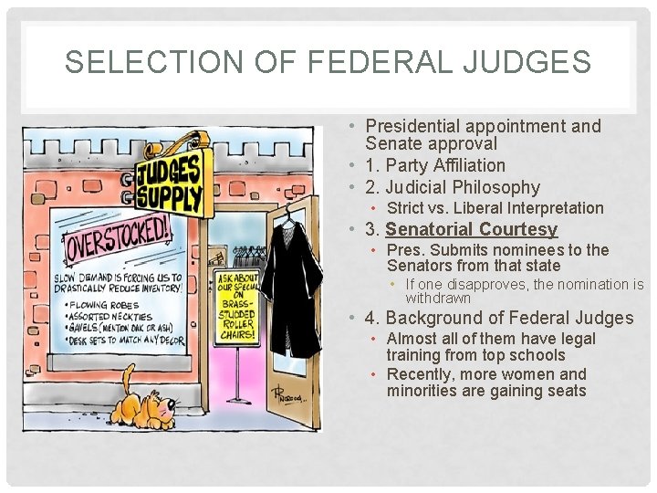 SELECTION OF FEDERAL JUDGES • Presidential appointment and Senate approval • 1. Party Affiliation