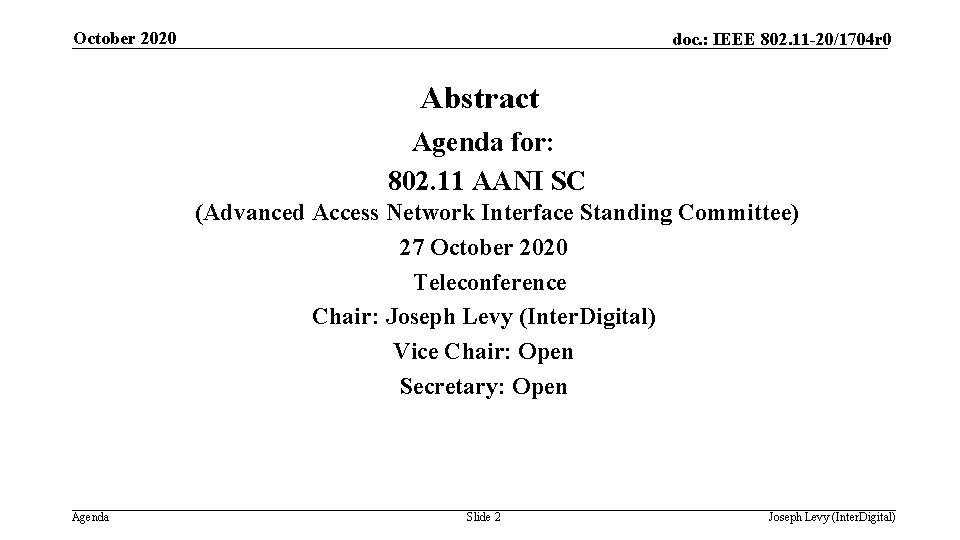 October 2020 doc. : IEEE 802. 11 -20/1704 r 0 Abstract Agenda for: 802.