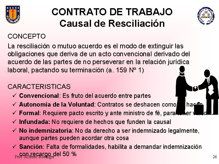 CONTRATO DE TRABAJO Causal de Resciliación CONCEPTO La resciliación o mutuo acuerdo es el