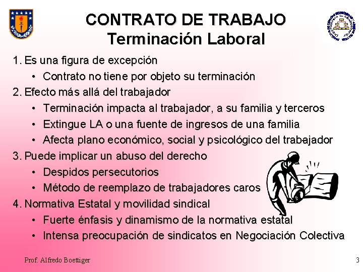 CONTRATO DE TRABAJO Terminación Laboral 1. Es una figura de excepción • Contrato no