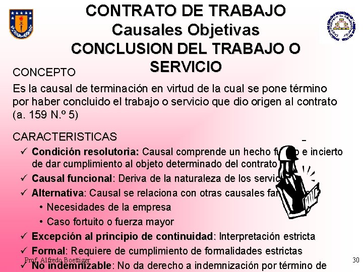 CONTRATO DE TRABAJO Causales Objetivas CONCLUSION DEL TRABAJO O SERVICIO CONCEPTO Es la causal