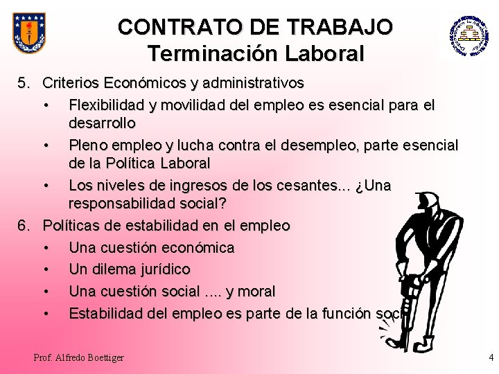 CONTRATO DE TRABAJO Terminación Laboral 5. Criterios Económicos y administrativos • Flexibilidad y movilidad