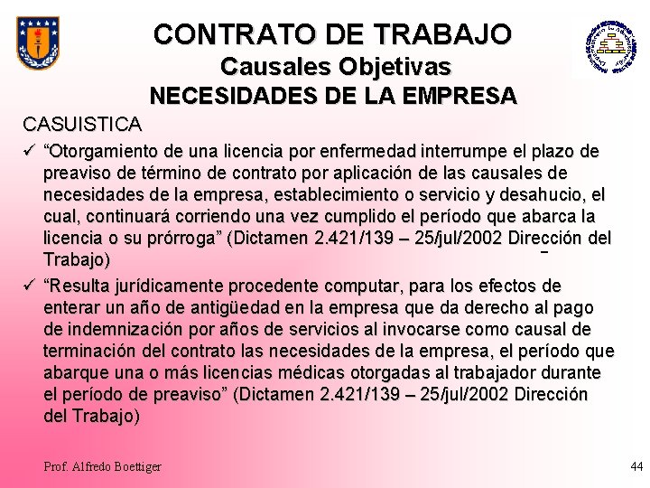 CONTRATO DE TRABAJO Causales Objetivas NECESIDADES DE LA EMPRESA CASUISTICA ü “Otorgamiento de una