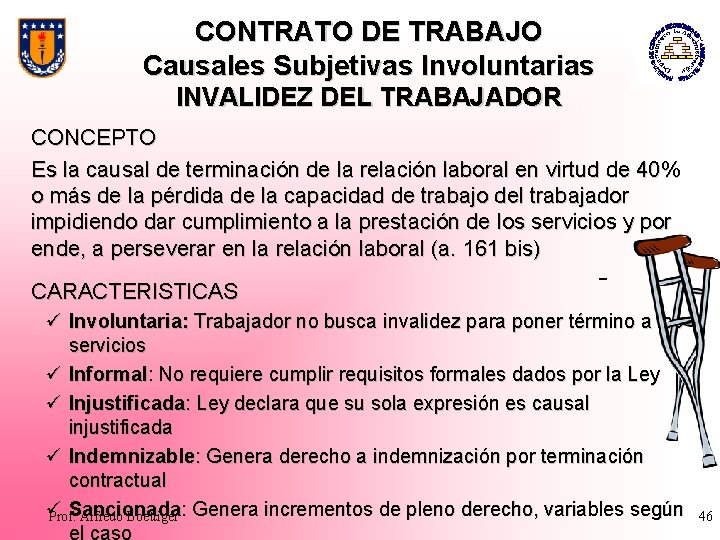 CONTRATO DE TRABAJO Causales Subjetivas Involuntarias INVALIDEZ DEL TRABAJADOR CONCEPTO Es la causal de