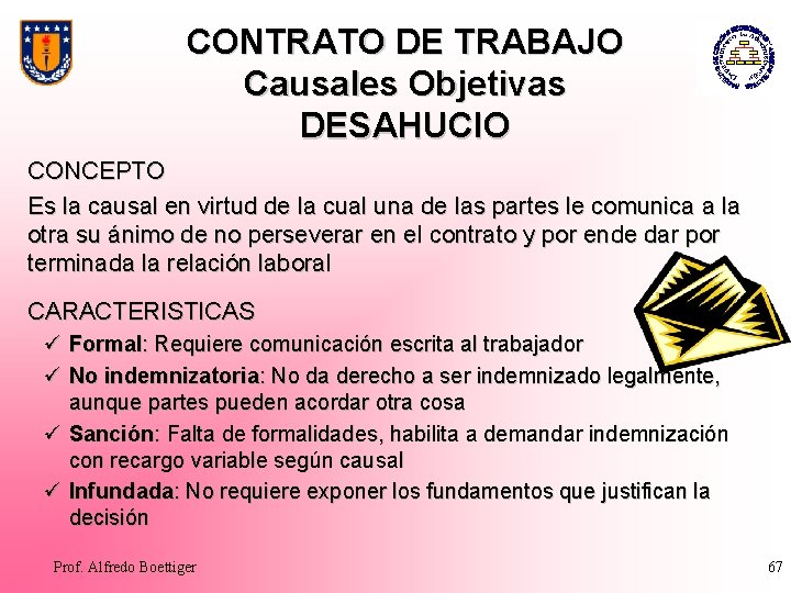 CONTRATO DE TRABAJO Causales Objetivas DESAHUCIO CONCEPTO Es la causal en virtud de la