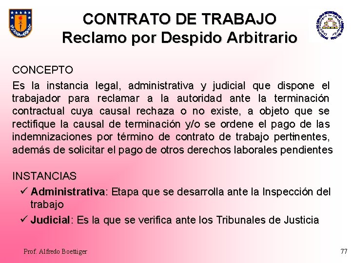 CONTRATO DE TRABAJO Reclamo por Despido Arbitrario CONCEPTO Es la instancia legal, administrativa y