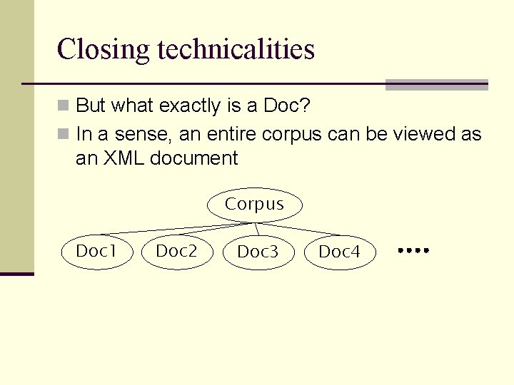 Closing technicalities n But what exactly is a Doc? n In a sense, an