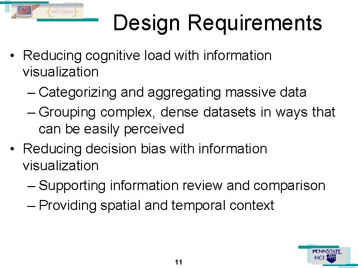 Design Requirements • Reducing cognitive load with information visualization – Categorizing and aggregating massive
