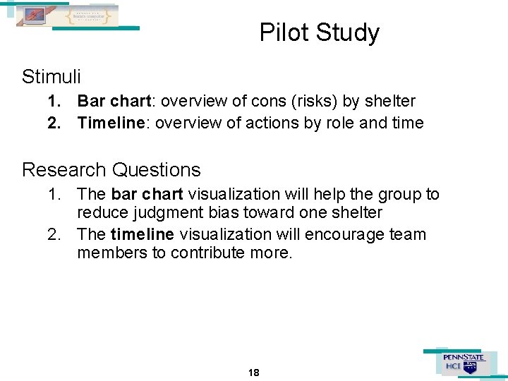 Pilot Study Stimuli 1. Bar chart: overview of cons (risks) by shelter 2. Timeline: