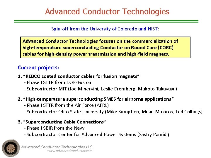 Advanced Conductor Technologies Spin-off from the University of Colorado and NIST: Advanced Conductor Technologies