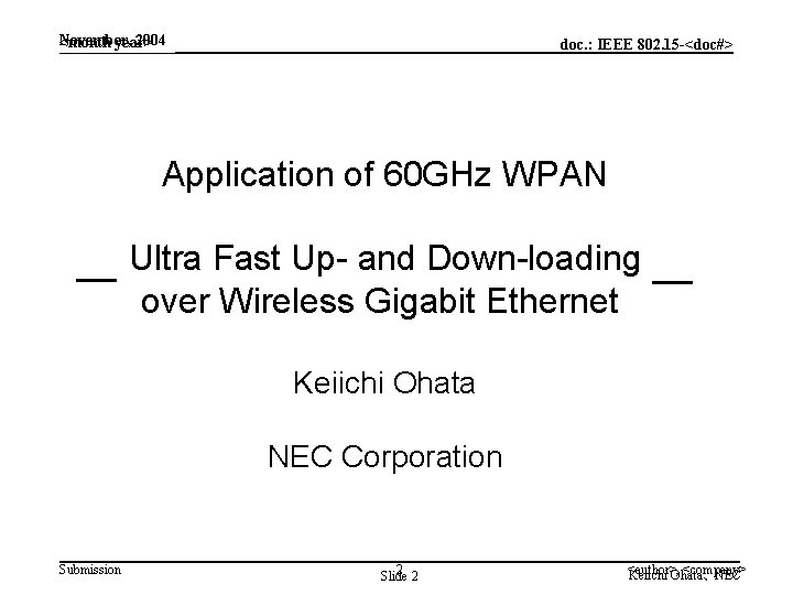 November, 2004 <month year> doc. : IEEE 802. 15 -<doc#> Application of 60 GHz
