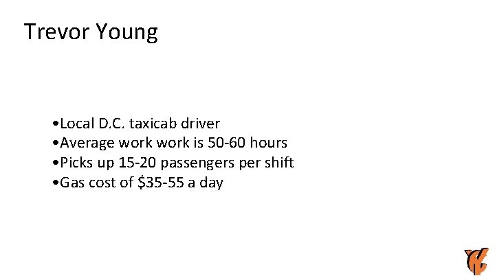 Trevor Young • Local D. C. taxicab driver • Average work is 50 -60