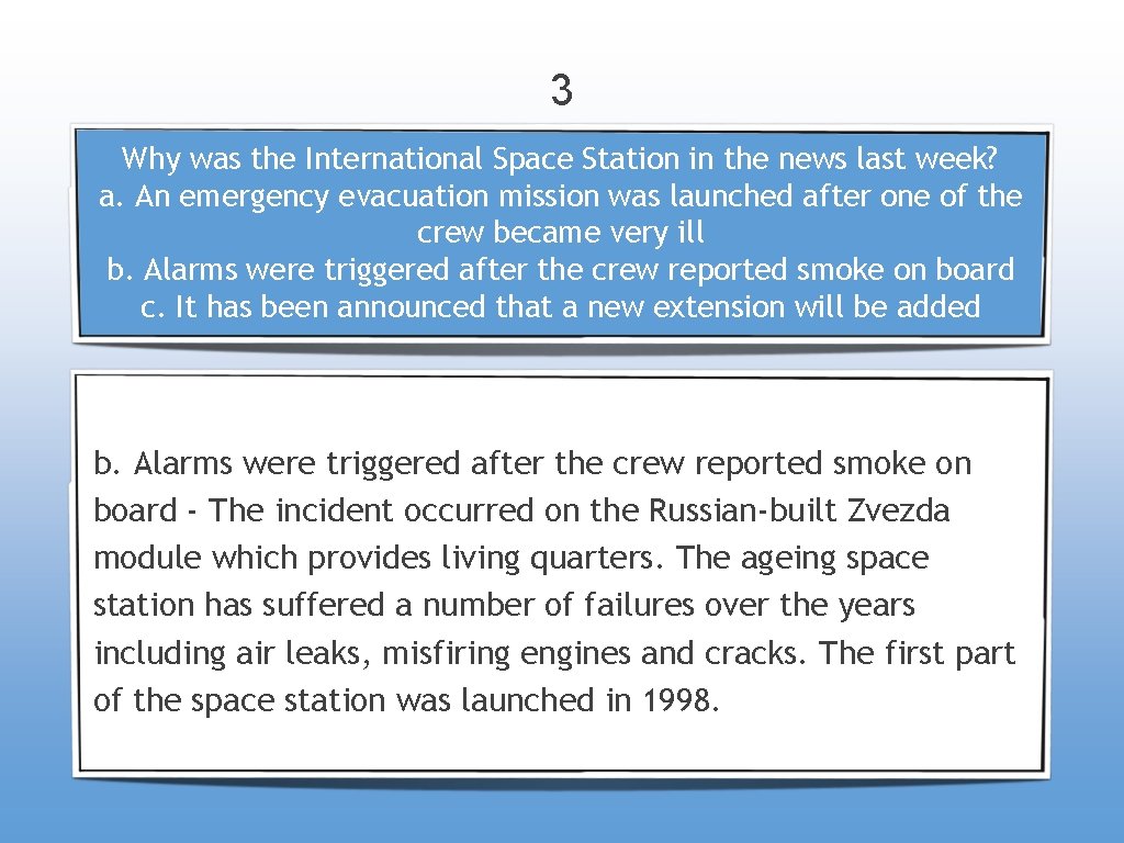 3 Why was the International Space Station in the news last week? a. An