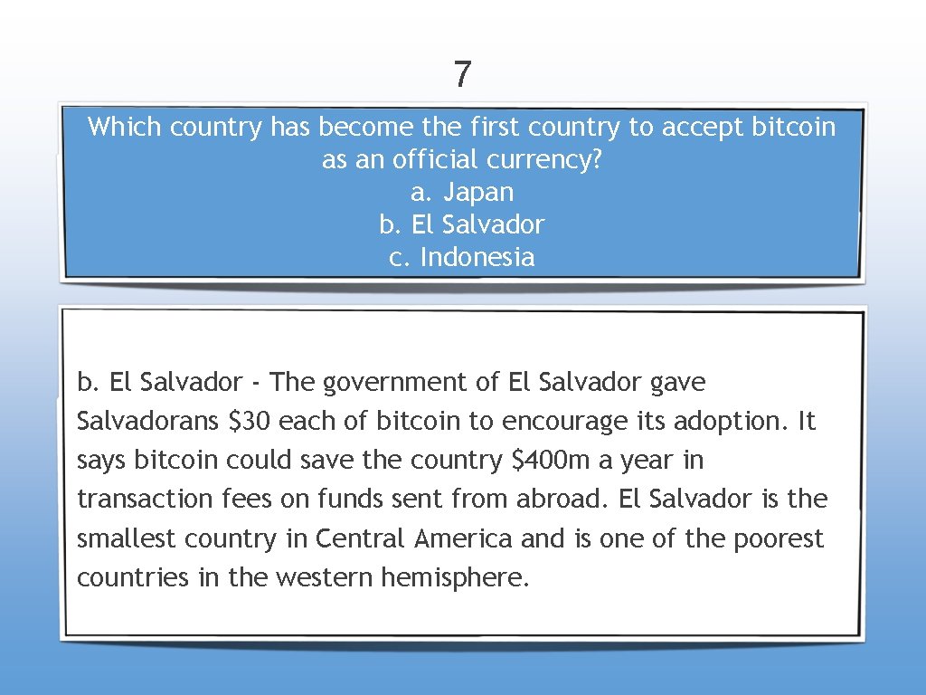 7 Which country has become the first country to accept bitcoin as an official