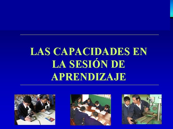 LAS CAPACIDADES EN LA SESIÓN DE APRENDIZAJE 