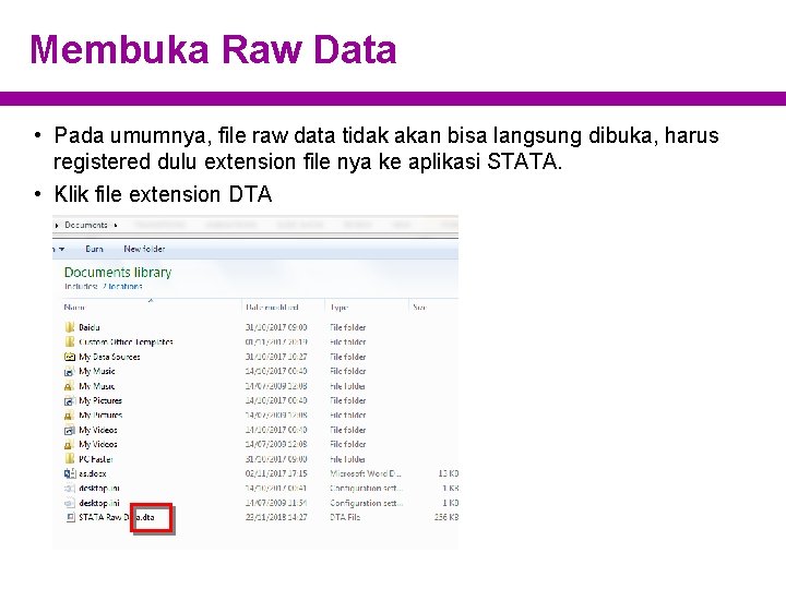 Membuka Raw Data • Pada umumnya, file raw data tidak akan bisa langsung dibuka,
