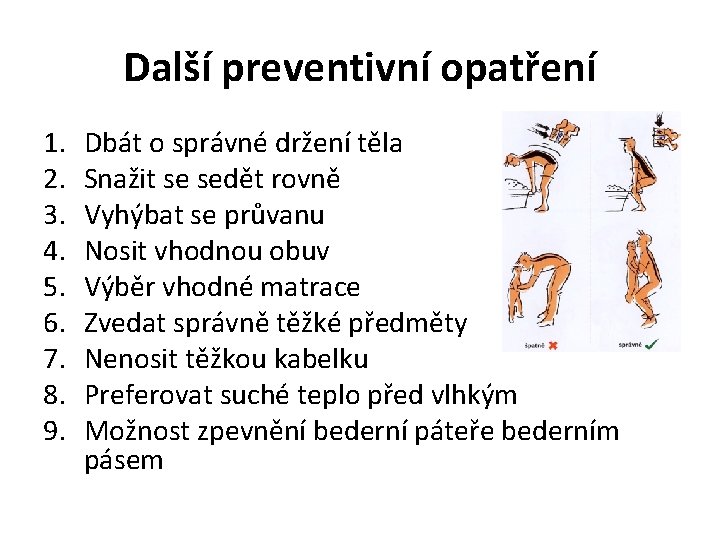 Další preventivní opatření 1. 2. 3. 4. 5. 6. 7. 8. 9. Dbát o