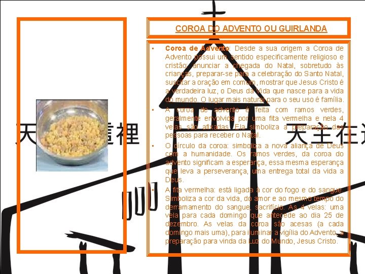 COROA DO ADVENTO OU GUIRLANDA • • Coroa de Advento: Desde a sua origem