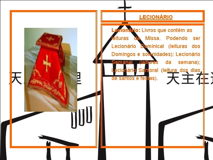 LECIONÁRIO Lecionário: Livros que contém as leituras da Missa. Podendo ser Lecionário Dominical (leituras LECIONÁRIO Lecionário: Livros que contém as leituras da Missa. Podendo ser Lecionário Dominical (leituras