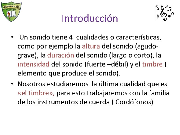 Introducción • Un sonido tiene 4 cualidades o características, como por ejemplo la altura